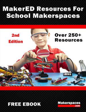 maker ED resources for school makerspaces maker education