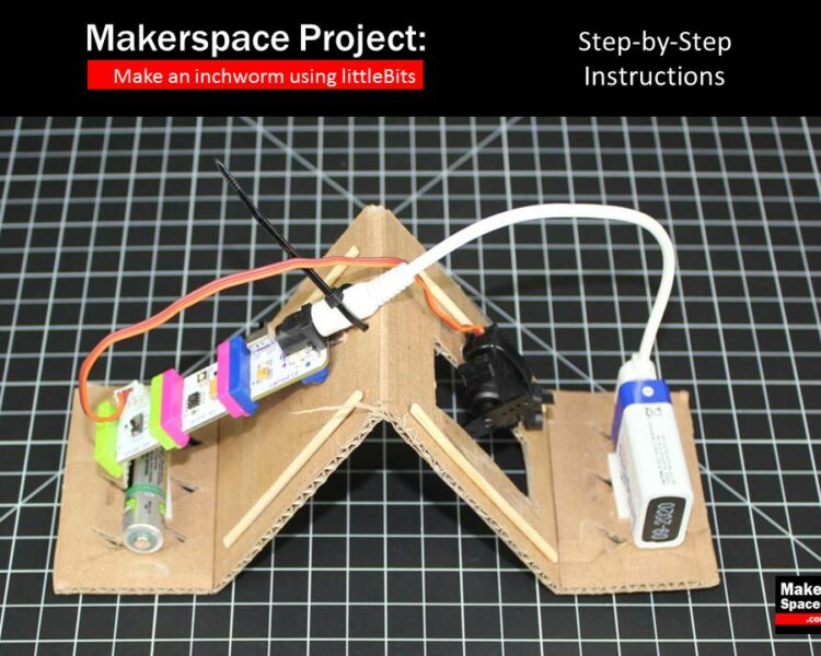 Makerspace Project - Inchworm using littlebits